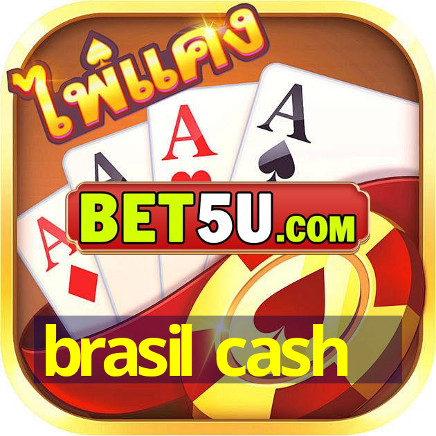 brasil cash